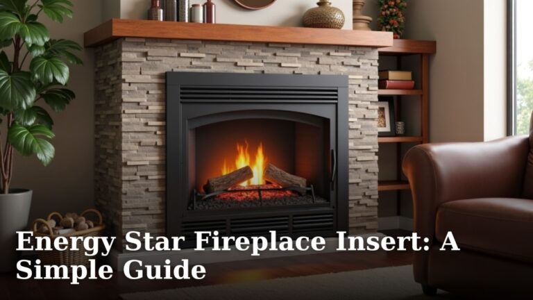 Energy Star Fireplace Insert: A Simple Guide
